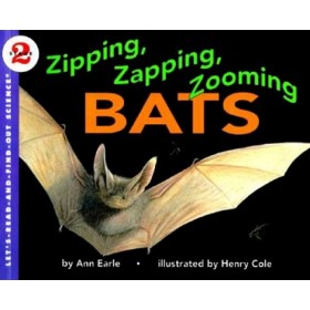 Zipping, Zapping, Zooming Bats  by Ann Earle